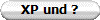 XP und ?